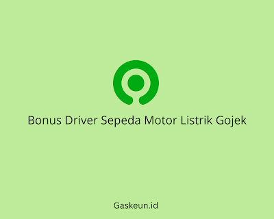 Bonus Driver Sepeda Motor Listrik Gojek