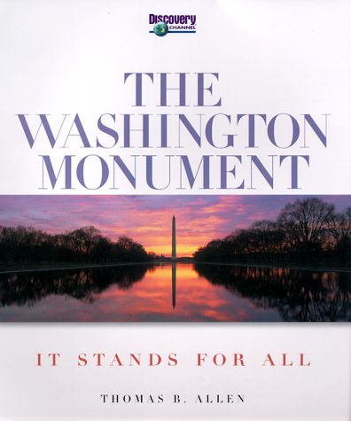 The Washington Monument It Stands for All by Thomas B. Allen