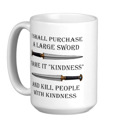 Kill Them With Kindness - Zen Gone Wrong | Funny Mug