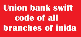 https://banknetbanking.blogspot.com/2020/06/union-bank-of-india-swift-code-of-all.html