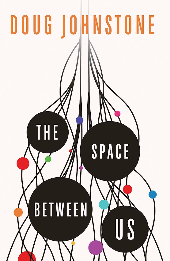 Cover for book "The Space Between Us". Against a white background, four black discs contain the words of the title, in white lettering. Flowing through and between them, sinuous black lines which move closer and some of which merge towards the top of the cover. Between them, smaller coloured circles in green, orange, purple, red, pink and blue.