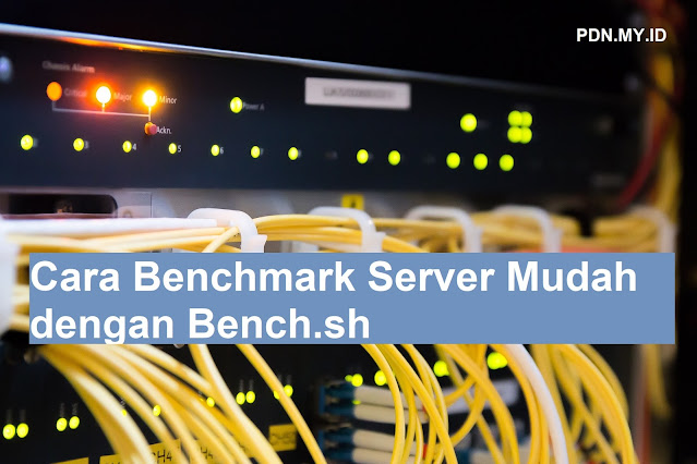 Cara Benchmark Server Mudah dengan Bench.sh
