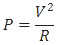 Rumus hubungan antara daya listrik P dengan tegangan lsitrik V, P=(V^2)/R