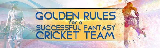 Golden Rules for a Successful Fantasy Cricket Team