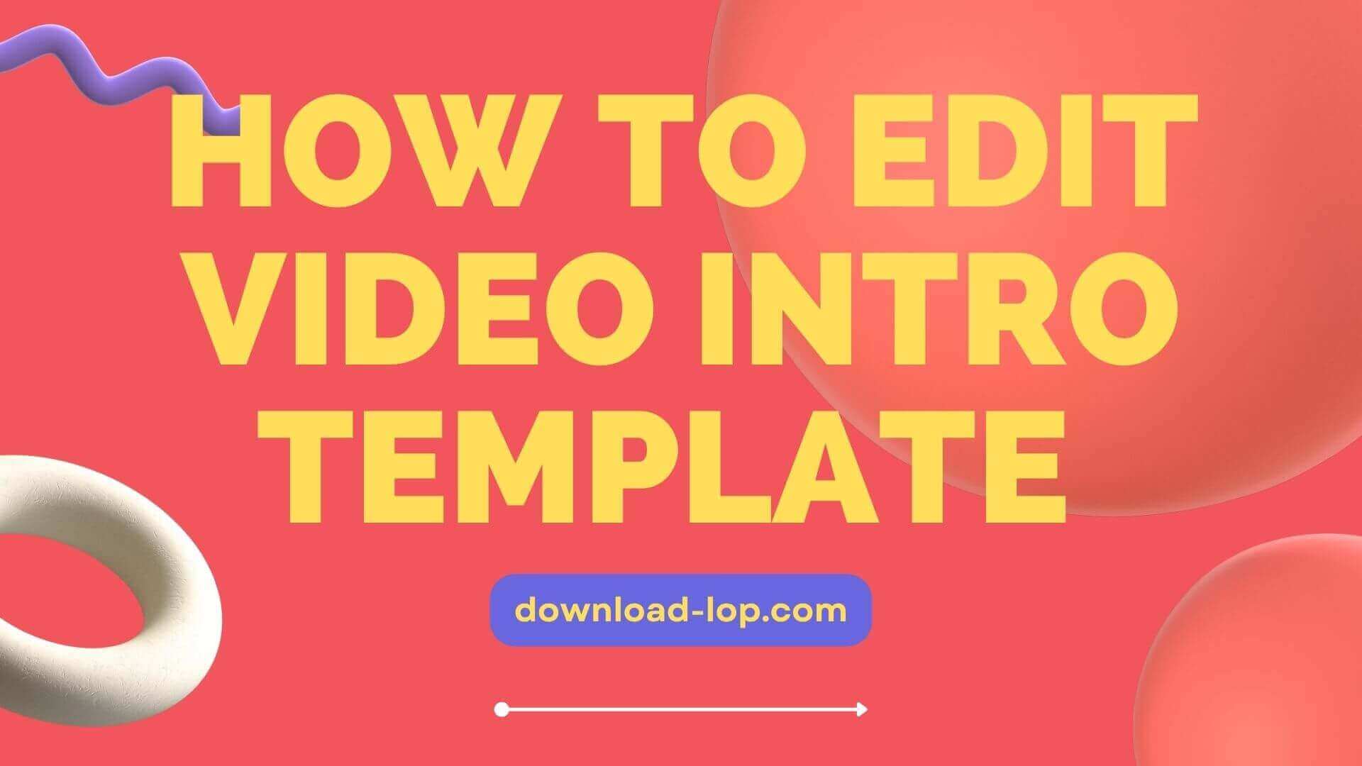 How to edit video intro template