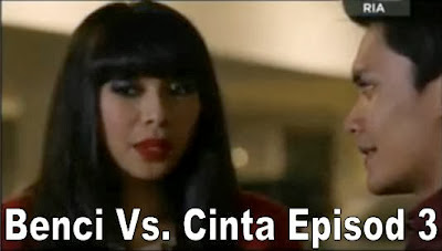 Benci Vs. Cinta Episod 3