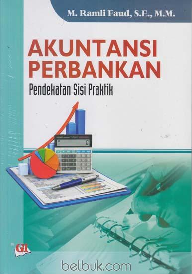 Akuntansi Perbankan: Pendekatan Sisi Praktik