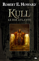 Robert E. Howard Kull le roi Atlante Bragelonne