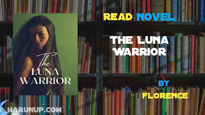 Read Novel The Luna Warrior by Florence Full Episode