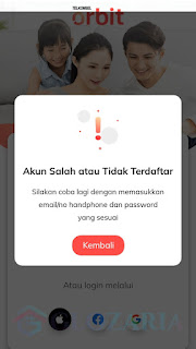 Cara Atasi Pesan Akun Salah atau Tidak Terdaftar Karena Gagal Login Aplikasi MyOrbit atau Orbit Telkomsel