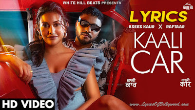 Kaali Car Song Lyrics | Raftaar, Asees Kaur | Amyra Dastur | Happy Raikoti | MixSingh