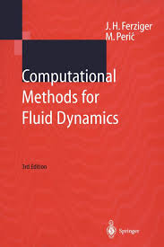 Computational Methods For Fluid Dynamics  J H Ferziger , M Petric