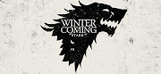 So, House Stark, I think we all know their house slogan so I'm not going to . (stark winter is coming game of thrones )