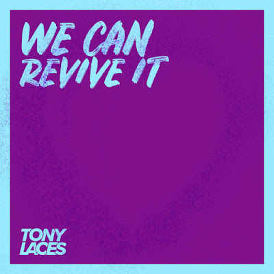 TonyLACES Shares New Single ‘We Can Revive It’
