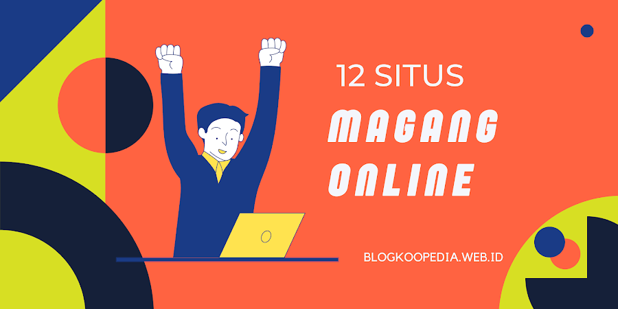 Magang Online untuk Mahasiswa dan Siswa SMK Tahun 2022- Sertifikat dan di Bayar