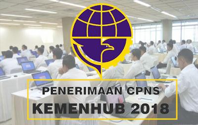 Penerimaan CPNS di Kementerian Perhubungan Tahun 2018