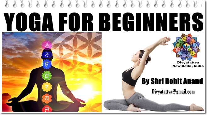 Yoga Classes New Delhi India, Learn Yoga Class From Best Yoga Teacher East Delhi India. Yoga For Beginners by Yoga Expert Shri Rohit Anand