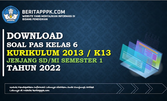 Download Contoh Soal PAS Kelas 6 Tema 5 Semester 1 Tapel 2022/2023