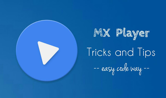 MX Player Tricks and Tips