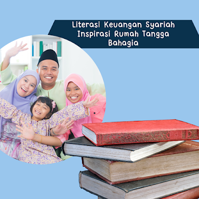 Literasi Keuangan Syariah Inspirasi Rumah Tangga Bahagia