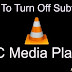 Disable-Turn-Off-VLC-subtitles