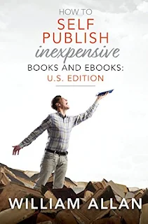 How to Self Publish Inexpensive Books and Ebooks: U.S. Edition by William Allan - book promotion services