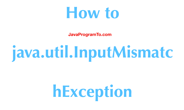 hwo to fix and handle java.util.InputMismatchException.png