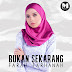 Farah Farhanah - Bukan Sekarang MP3