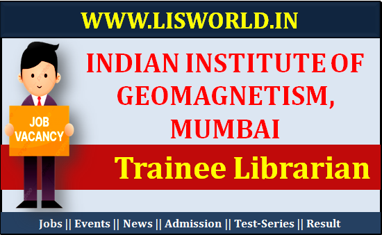 Recruitment For Trainee Librarian Post at Indian Institute of Geomagnetism, Mumbai