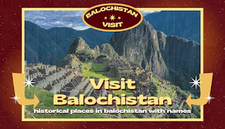 Top 10 famous places of Balochistan • Historical Places In Balochistan With Names