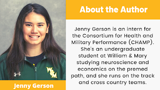 Jenny Gerson is an intern for the Consortium for Health and Military Performance (CHAMP). She’s an undergraduate student at William & Mary studying neuroscience and economics on the premed path, and she runs on the track and cross country teams.
