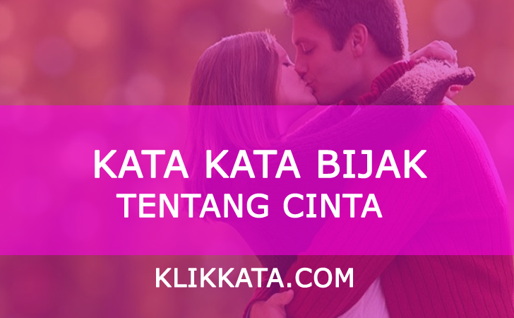  Kata Kata Bijak Singkat Tentang Cinta KLIK KATA UNTUK 