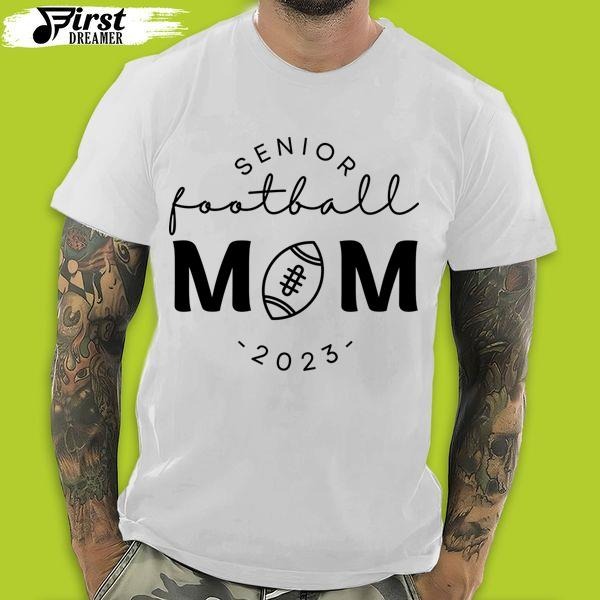 Senior Football Mom 2023 Football Mom Gift Senior Football Mom Shirts