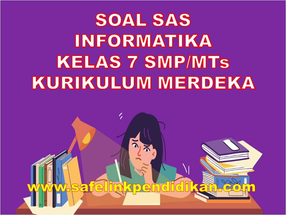 Soal SAS Informatika Kelas 7