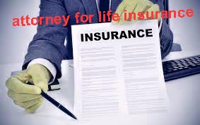 attorney for life insurance