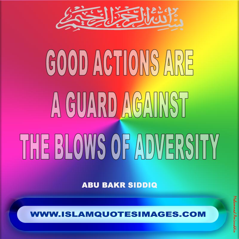 Abu Bakr Siddiq quotes : good actions are a guard