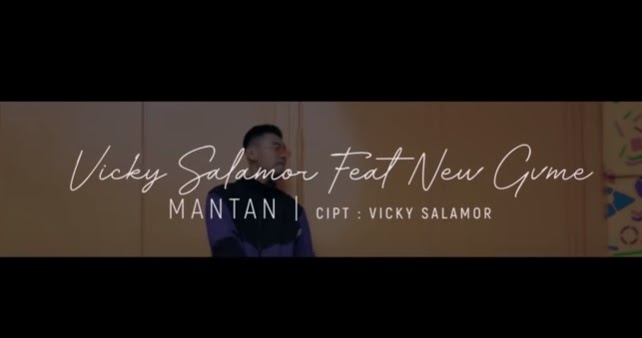 Lirik Lagu Mantan Vicky Salamor Feat New Gvme Ato Menulis
