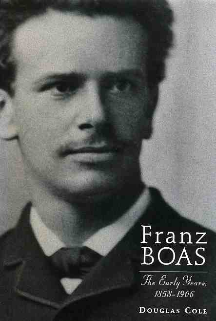 The Excavator: Franz Boas - The Shackles of Tradition