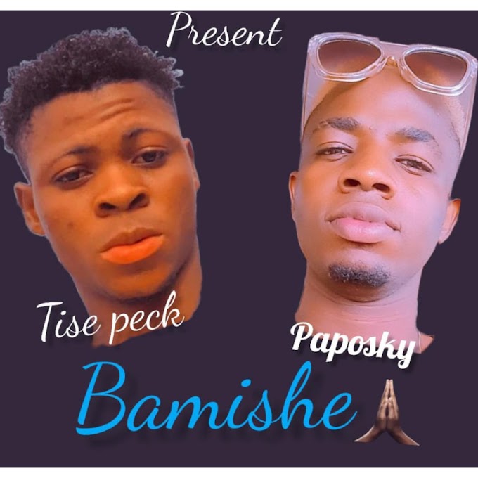 [MUSIC] BAMISHE - TISE PECK FT PAPOSKY