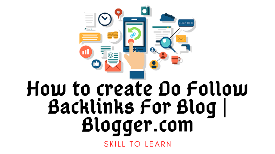 How to create Do Follow Backlinks For Blog | Blogger.com