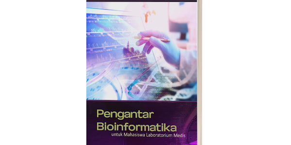 Buku Pengantar Bioinformatika Untuk Mahasiswa Laboratorium Medis