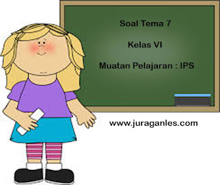 Berikut ini adalah contoh latihan Soal Tematik Kelas  Soal Tematik Kelas 6 Tema 7 Kompetensi Dasar IPS dan Kunci Jawaban