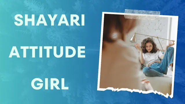 Shayari Attitude Girl - Top 101+ Shayari Attitude Girl