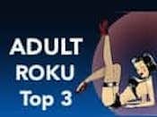 Top Three Adult Roku Channels