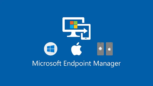 ايه هو  Microsoft Endpoint Manager وايه هيه فيدته؟