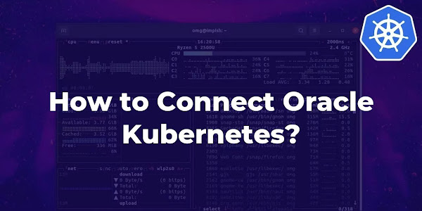 How to Connect Oracle Kubernetes?