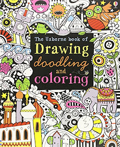 The Usborne Book of Drawing, Doodling and Coloring