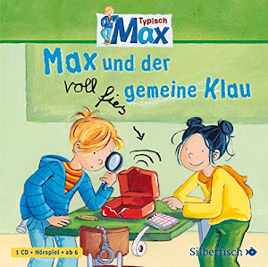Typisch Max 1: Max und der voll fies gemeine Klau: 1 CD (1)