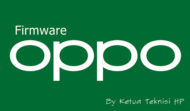 Kumpulan Firmware Oppo Terbaru Lengkap + Firmware BACKUPAN_New Link Goolge Drive