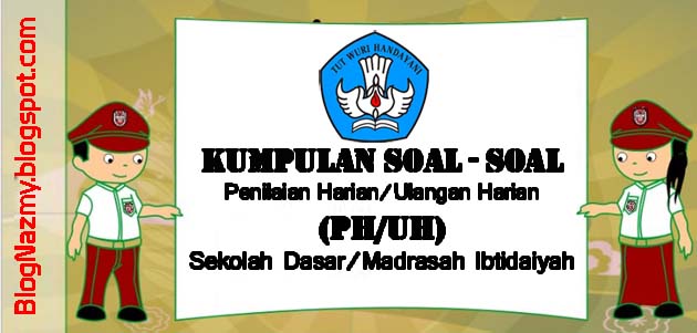 Soal PH Kelas 3 Tema 3 Subtema 4